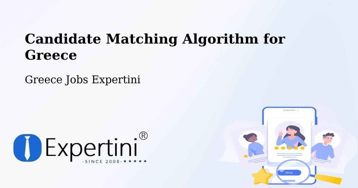 Candidate Matching Algorithm Overview – Alistráti - Greece Jobs Expertini