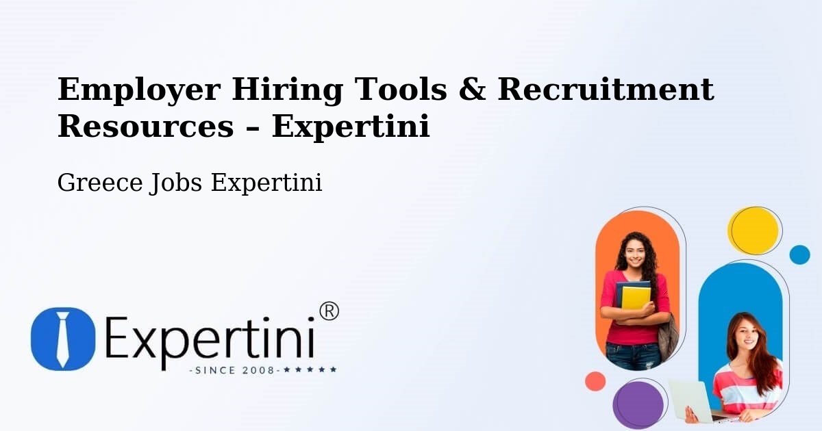 Employer Hiring Tools & Recruitment Resources – Alistráti - Alistráti, Greece Jobs Expertini